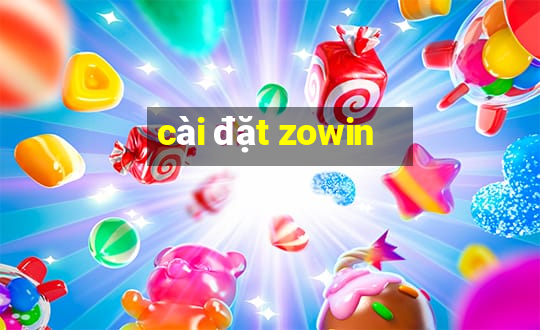 cài đặt zowin