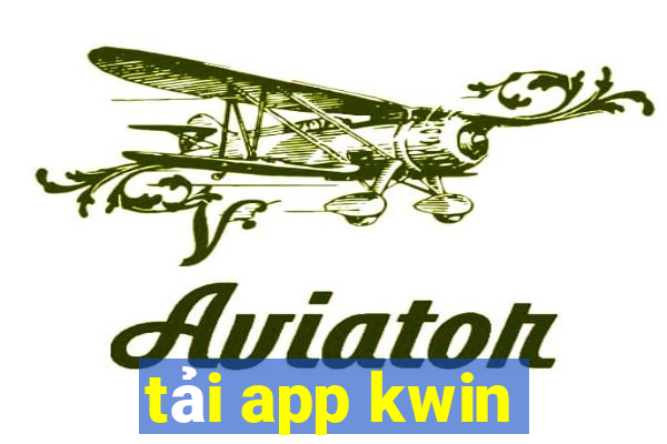 tải app kwin