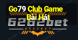 Go79 Club Game Bài Hát