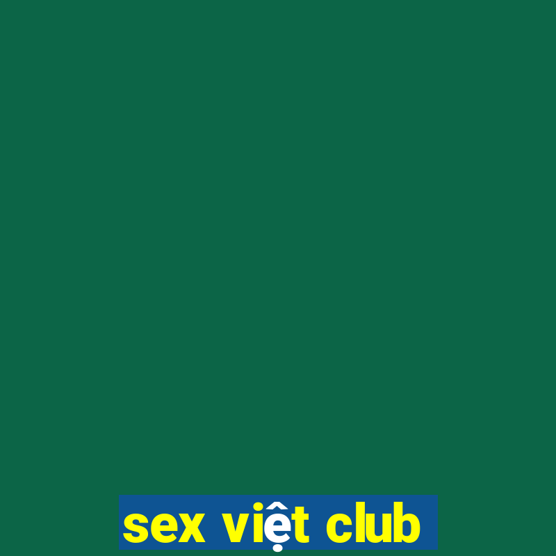 sex việt club