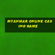 myanmar online casino game