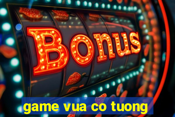 game vua co tuong