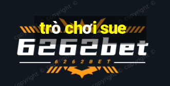 trò chơi sue