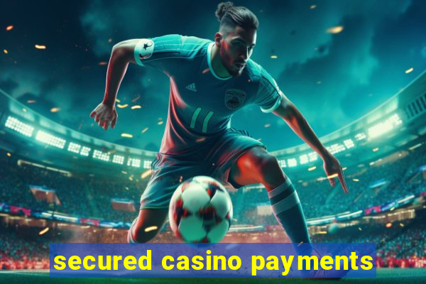 secured casino payments