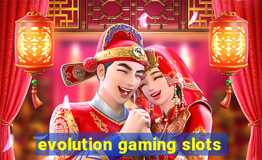 evolution gaming slots