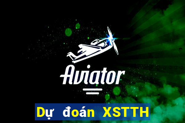 Dự đoán XSTTH Thứ 2