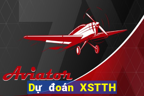 Dự đoán XSTTH Thứ 2