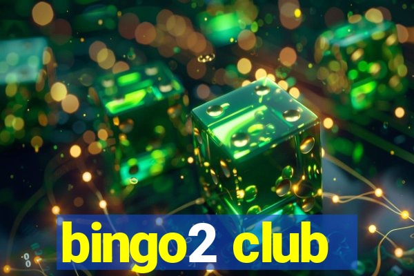 bingo2 club