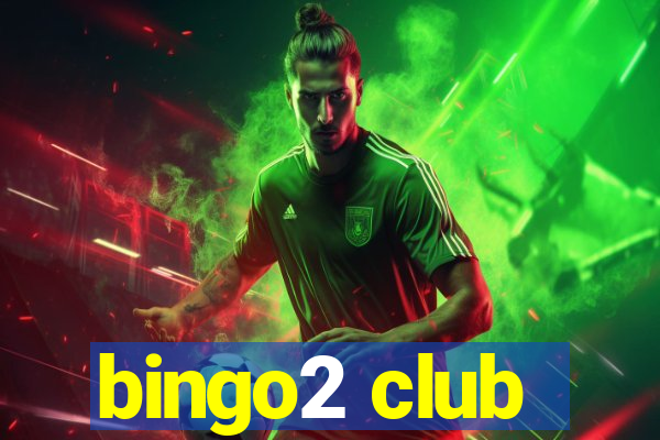 bingo2 club