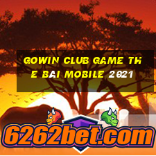 Gowin Club Game The Bài Mobile 2021