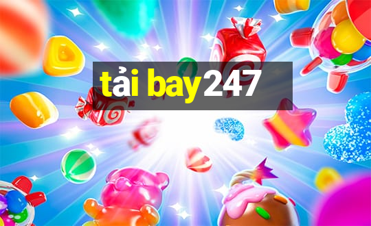 tải bay247