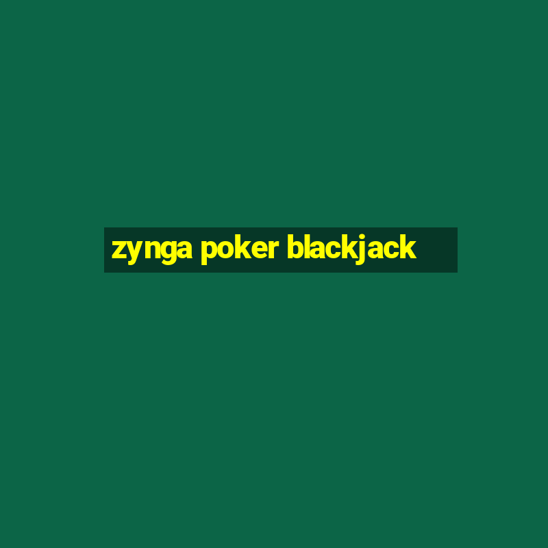 zynga poker blackjack