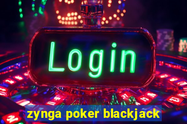 zynga poker blackjack