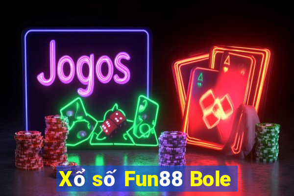 Xổ số Fun88 Bole