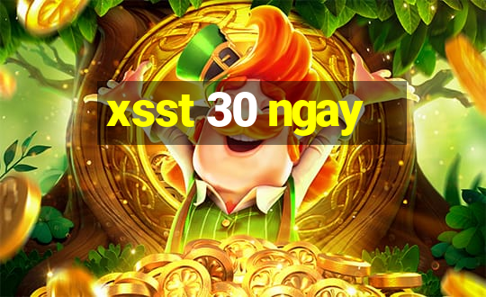 xsst 30 ngay