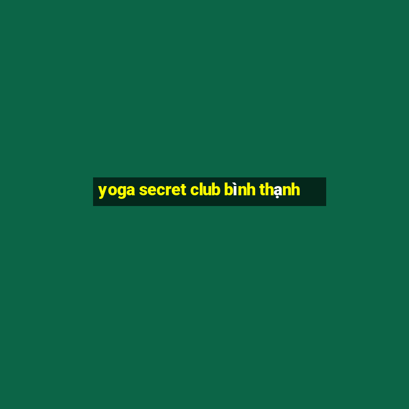 yoga secret club bình thạnh