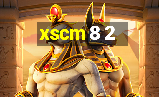 xscm 8 2