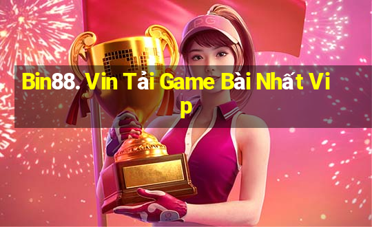 Bin88. Vin Tải Game Bài Nhất Vip