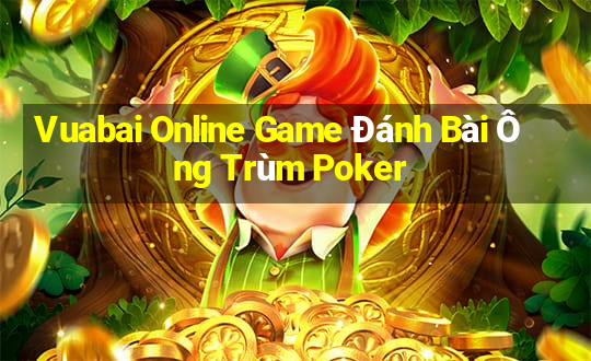 Vuabai Online Game Đánh Bài Ông Trùm Poker