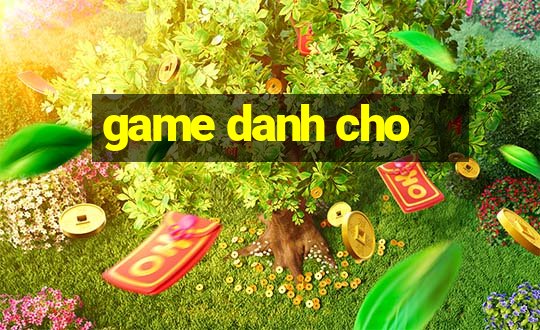 game danh cho