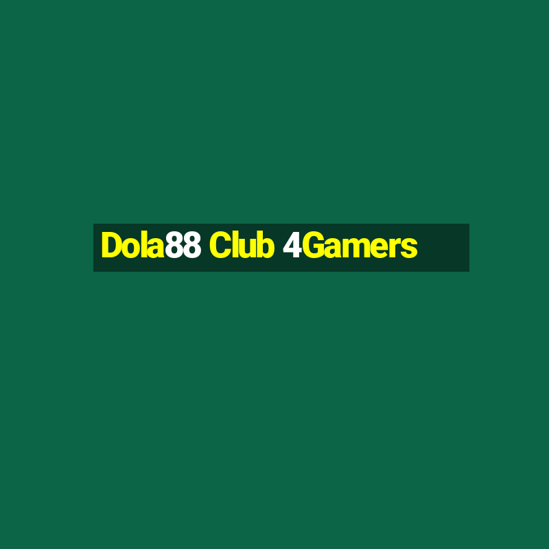 Dola88 Club 4Gamers