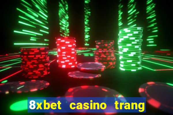 8xbet casino trang chủ nhà cái