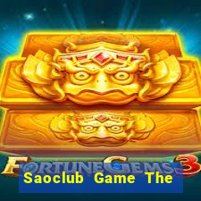 Saoclub Game The Bài Hack