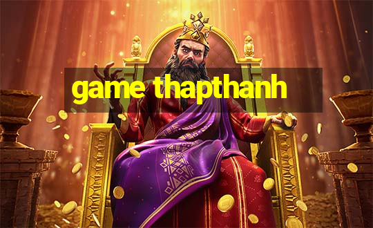 game thapthanh