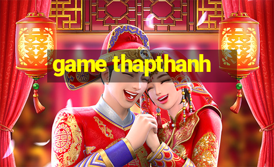 game thapthanh