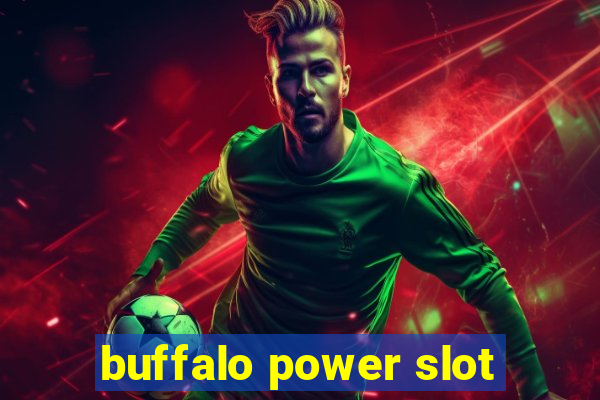 buffalo power slot