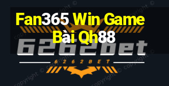 Fan365 Win Game Bài Qh88