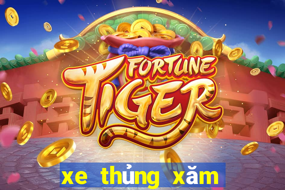 xe thủng xăm đánh con gì