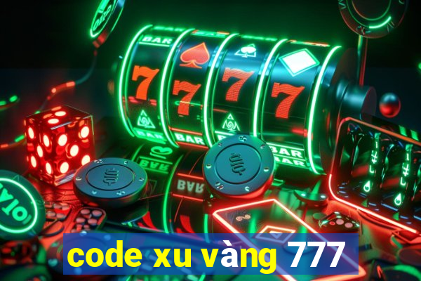 code xu vàng 777