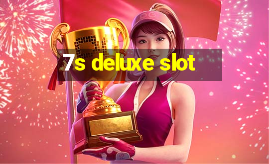 7s deluxe slot