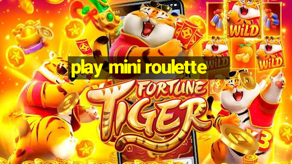 play mini roulette