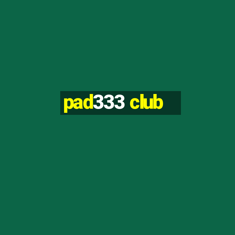 pad333 club