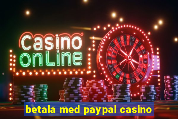 betala med paypal casino