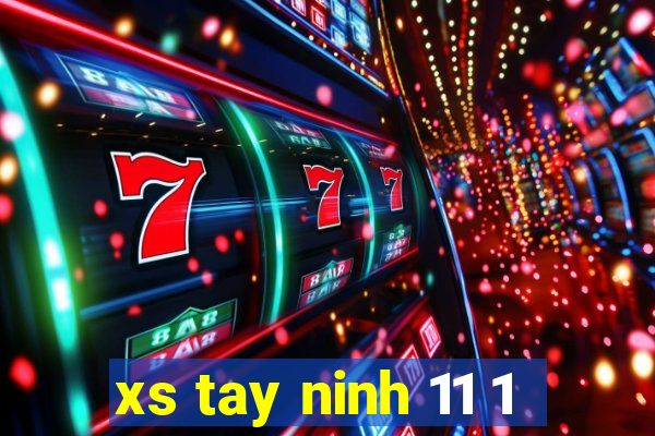 xs tay ninh 11 1