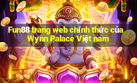 Fun88 trang web chính thức của Wynn Palace Việt nam