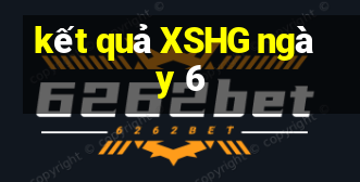 kết quả XSHG ngày 6