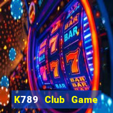 K789 Club Game Bài Tặng Tiền