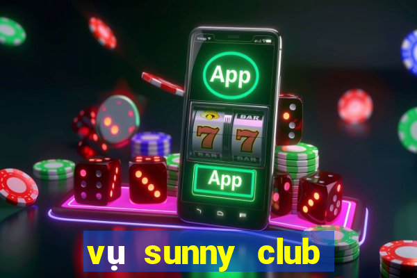 vụ sunny club ở thanh hóa