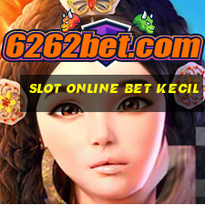 slot online bet kecil