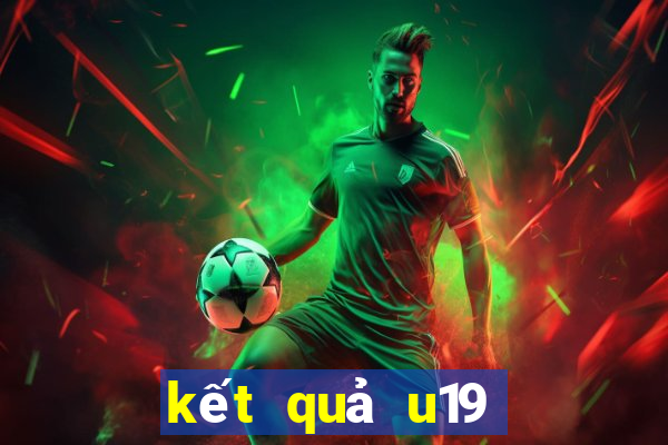 kết quả u19 trung quốc