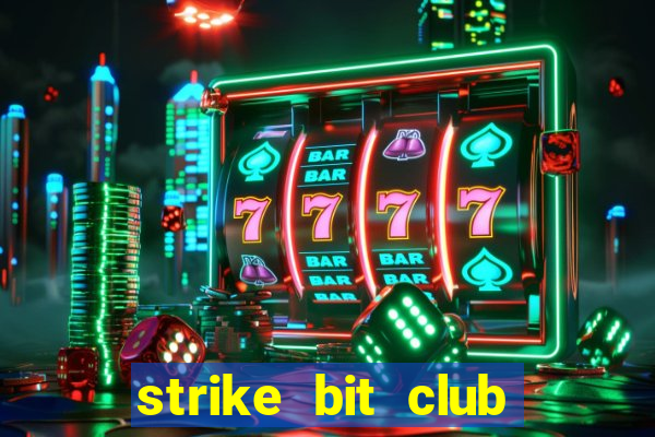 strike bit club lừa đảo