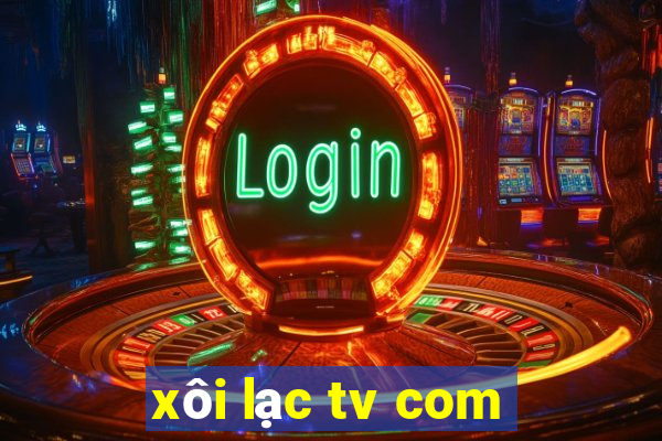 xôi lạc tv com