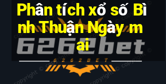 Phân tích xổ số Bình Thuận Ngày mai