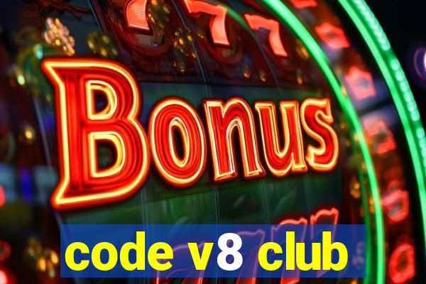 code v8 club