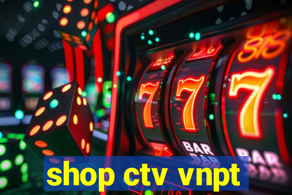 shop ctv vnpt