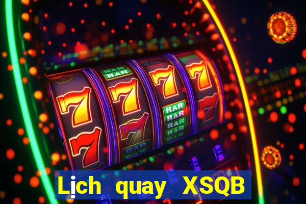 Lịch quay XSQB Thứ 5